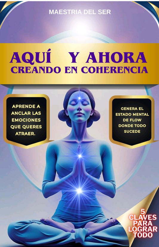 SANA todas las limitaciones del ego y CREA en coherencia con el Universo.